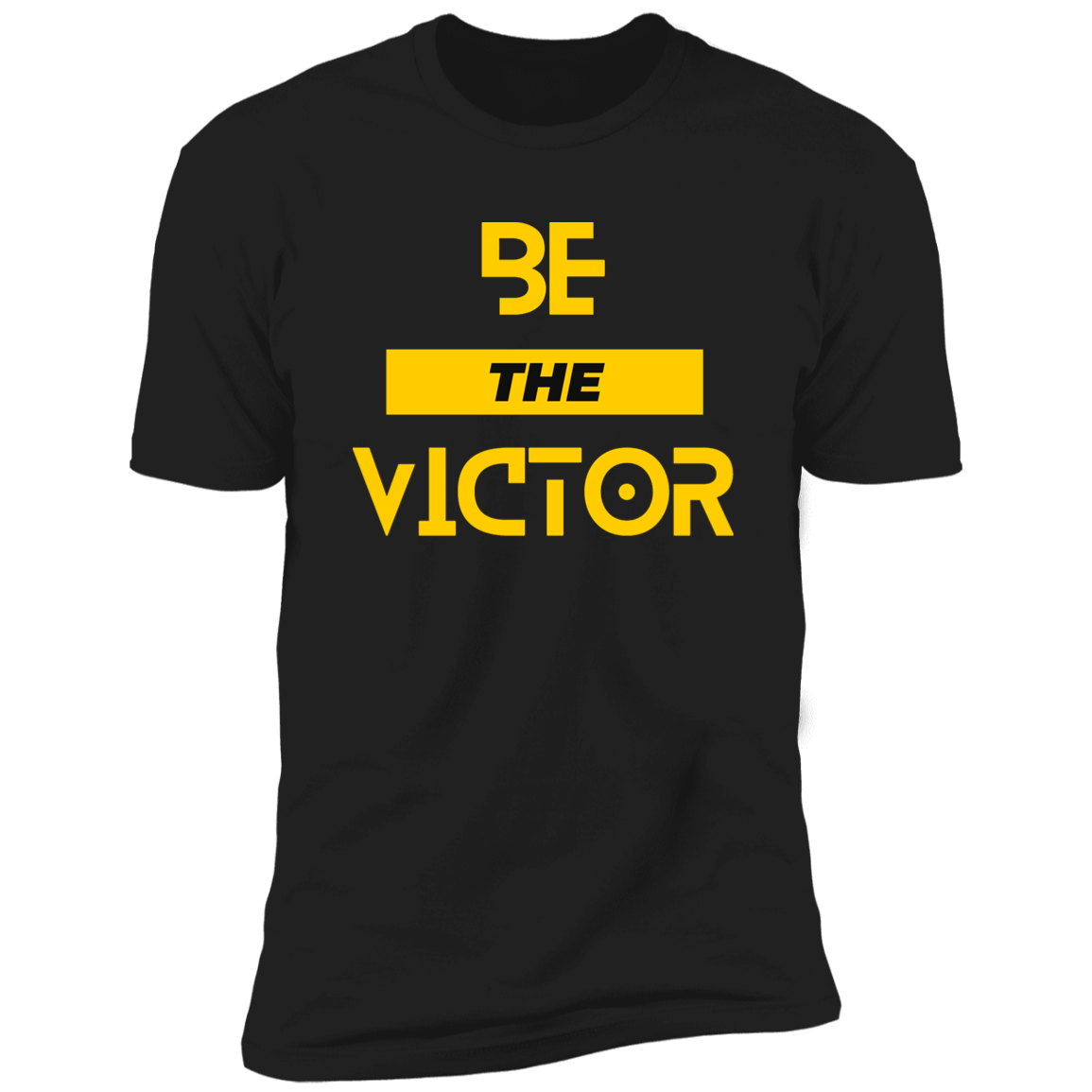 Be The Victor T-Shirt