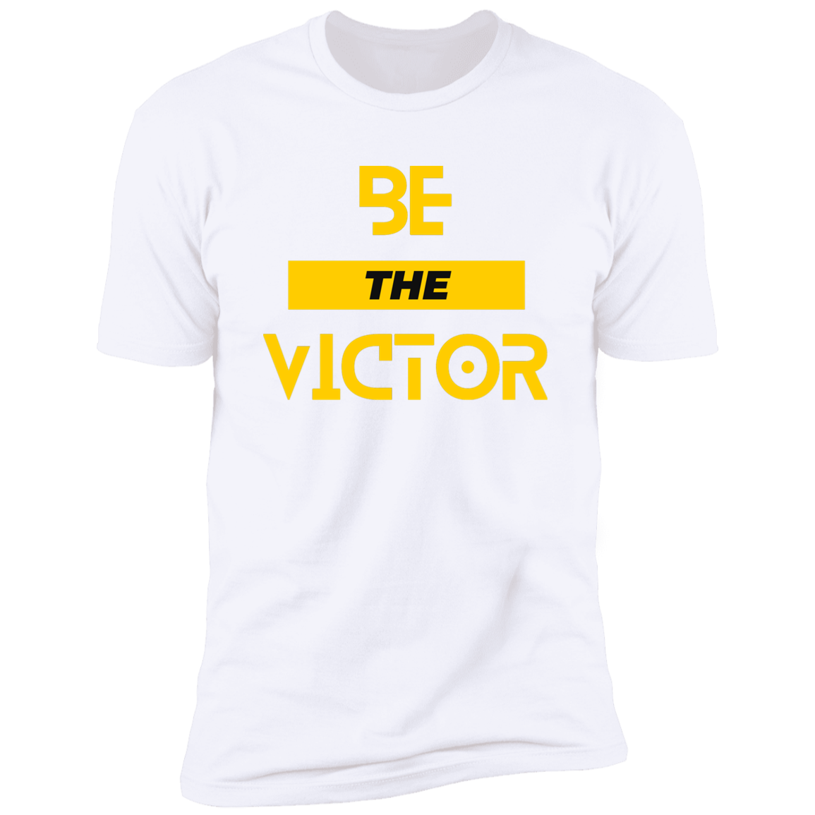 Be The Victor T-Shirt