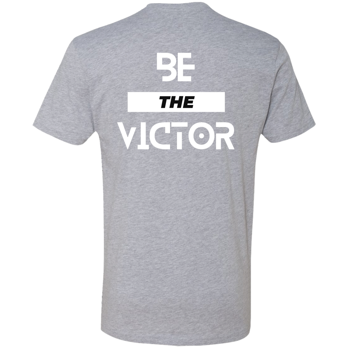 Be The Victor | On the Back | Short Sleeve T-Shirt