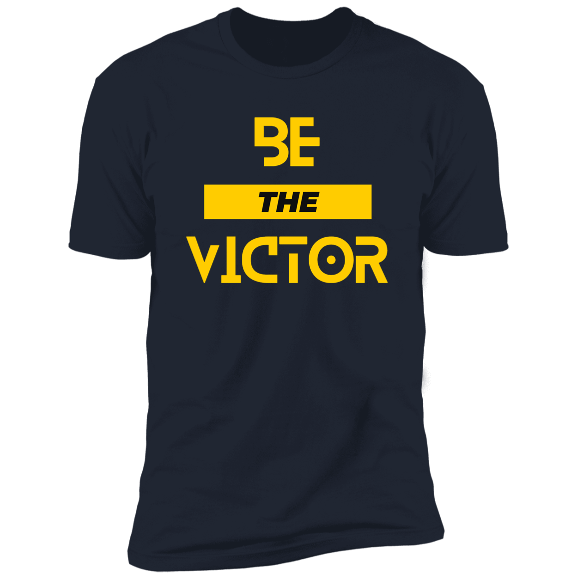 Be The Victor T-Shirt