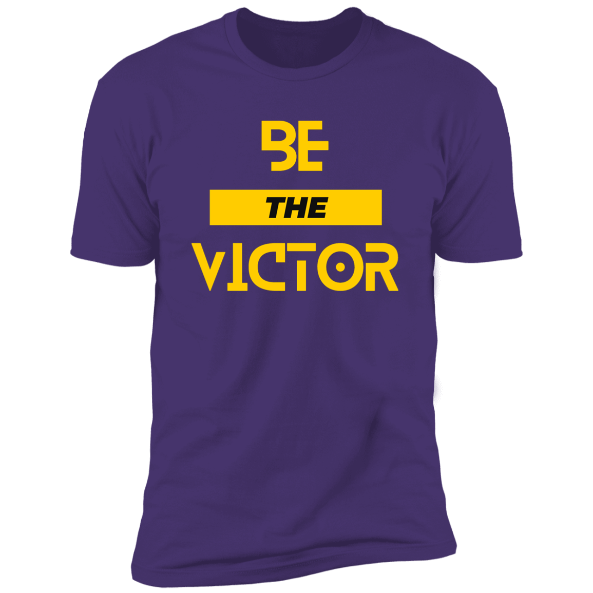 Be The Victor T-Shirt